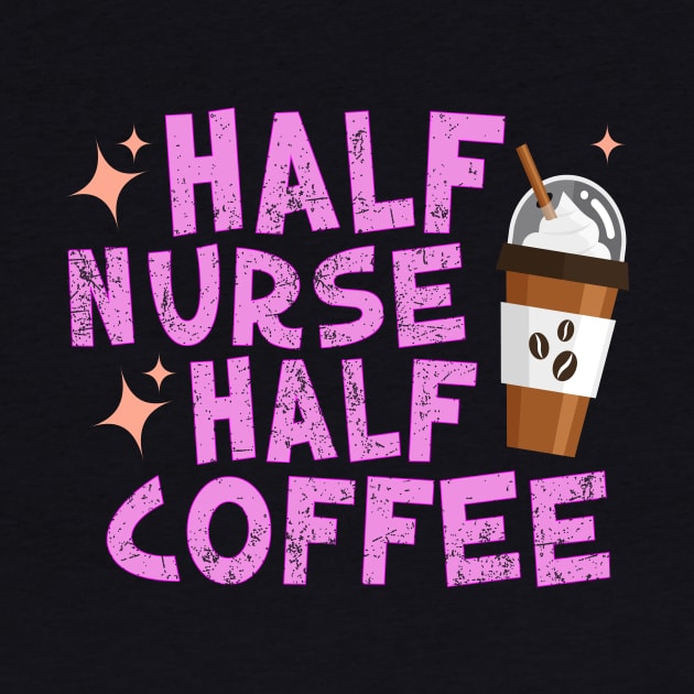 Half Nurse Half Coffee by Flow-designs